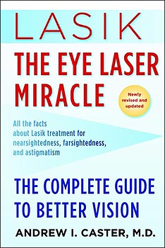 Dr. Caster’s book is written for patients and is the most widely-read book in the entire United States on the subject of Laser Vision Correction.